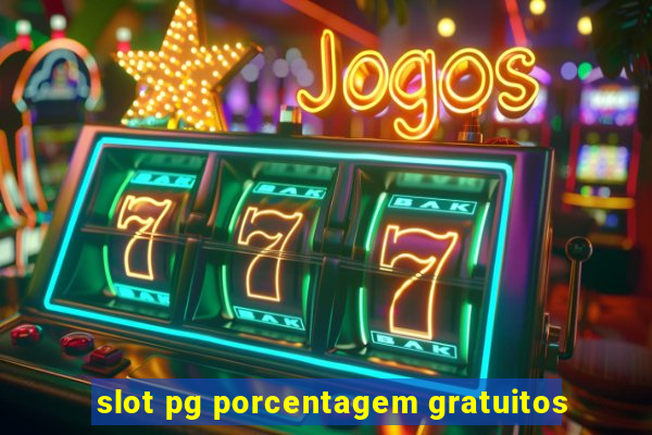 slot pg porcentagem gratuitos