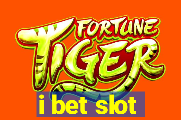 i bet slot