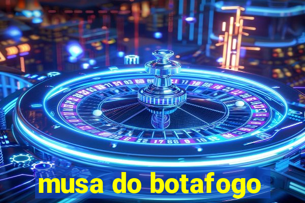 musa do botafogo