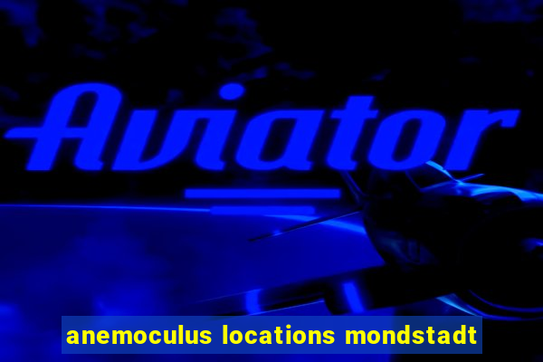 anemoculus locations mondstadt