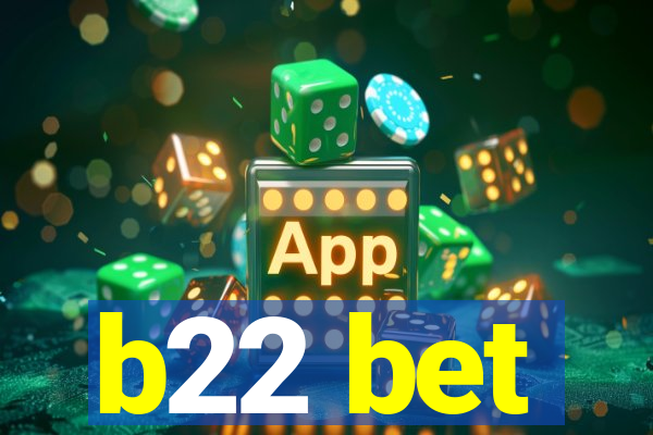 b22 bet