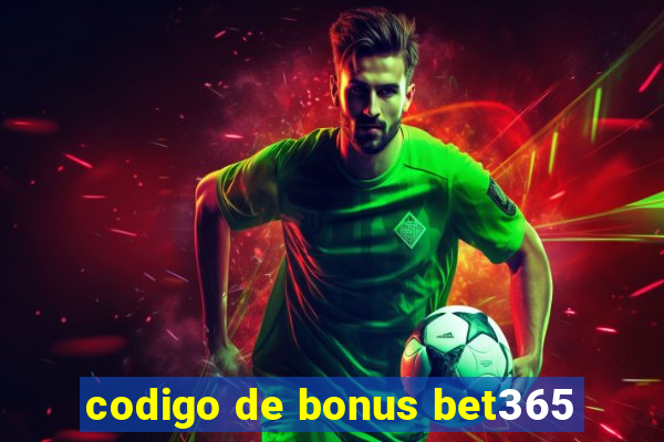 codigo de bonus bet365