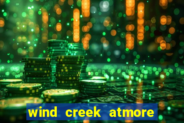 wind creek atmore alabama casino