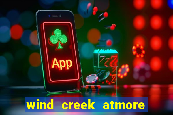 wind creek atmore alabama casino