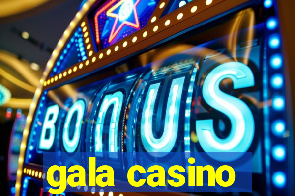 gala casino