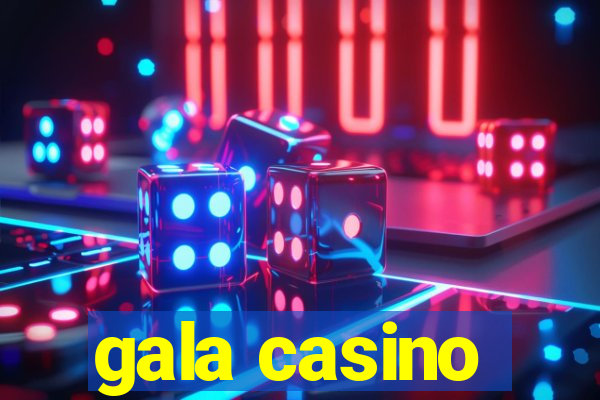 gala casino