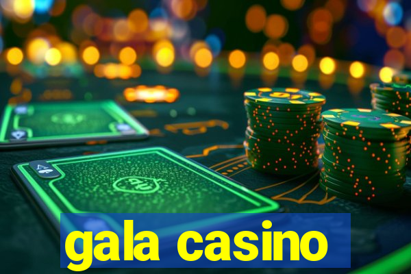 gala casino