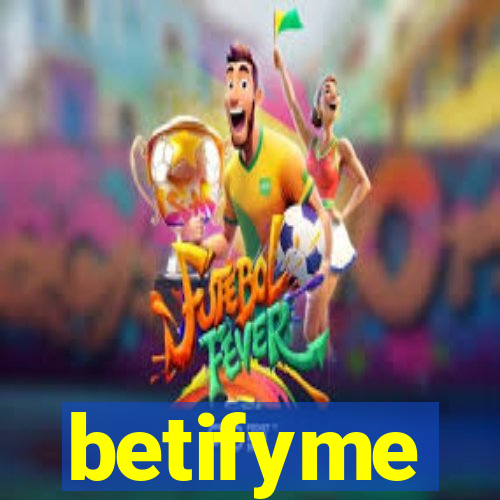 betifyme