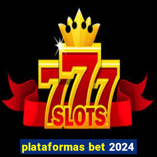 plataformas bet 2024