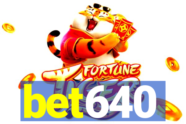 bet640