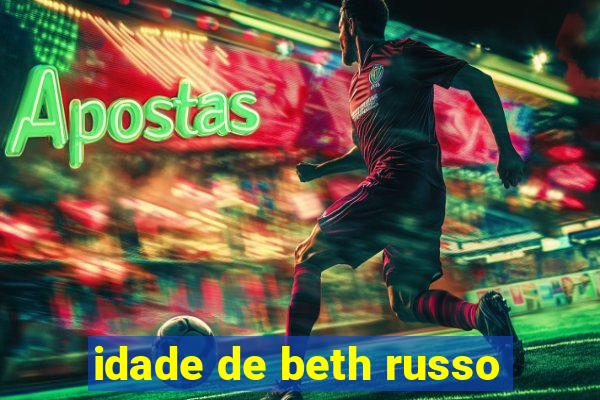 idade de beth russo