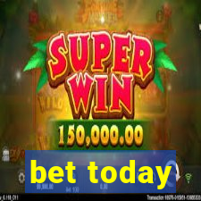 bet today