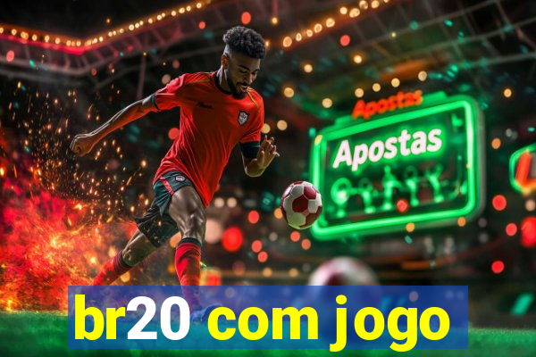 br20 com jogo