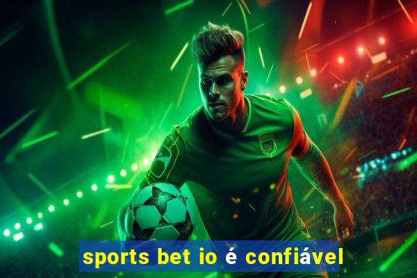 sports bet io é confiável