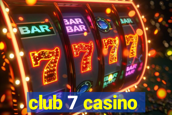 club 7 casino