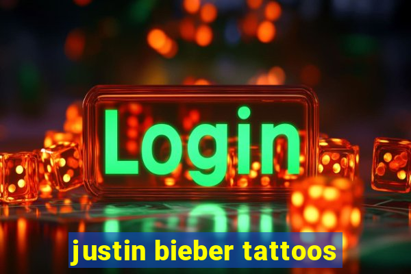 justin bieber tattoos