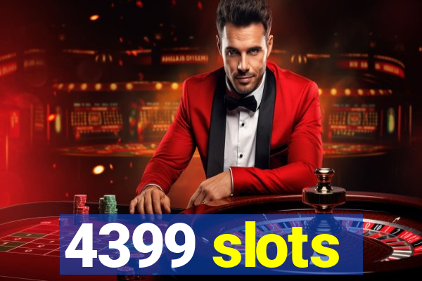 4399 slots