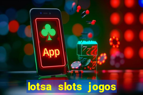 lotsa slots jogos de cassino