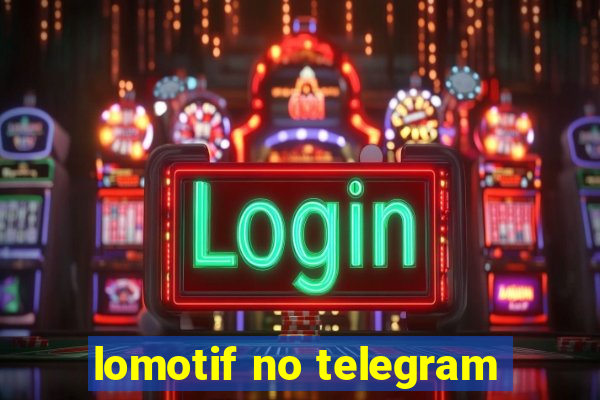 lomotif no telegram