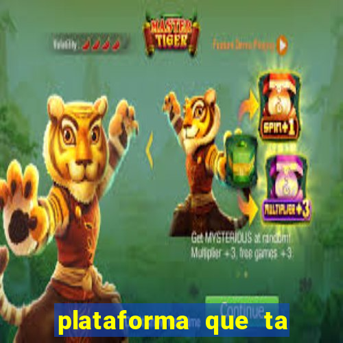 plataforma que ta pagando muito