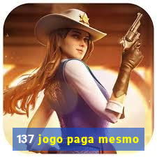 137 jogo paga mesmo