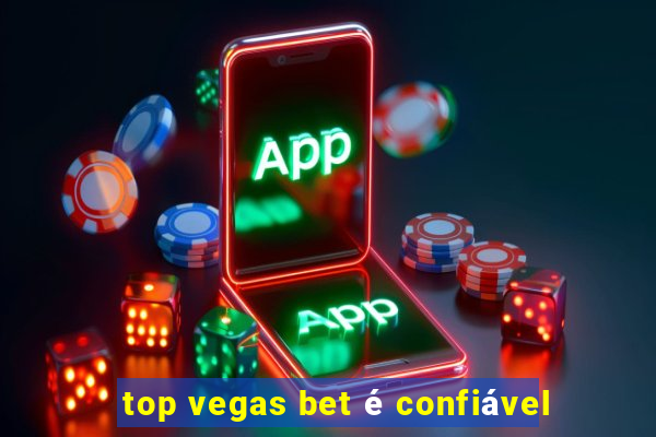 top vegas bet é confiável