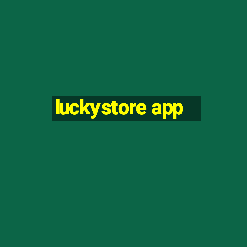 luckystore app