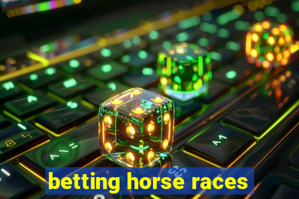 betting horse races