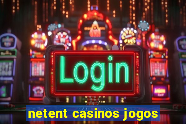 netent casinos jogos