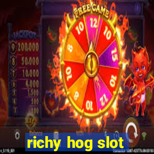 richy hog slot