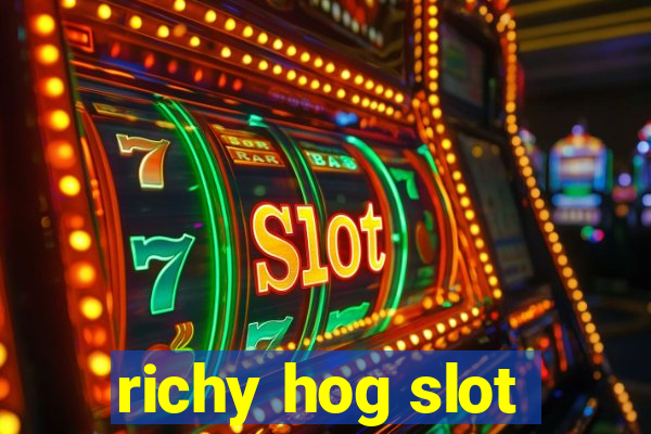 richy hog slot