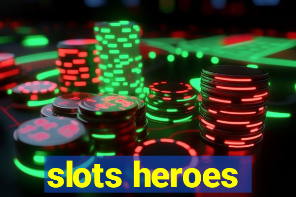 slots heroes