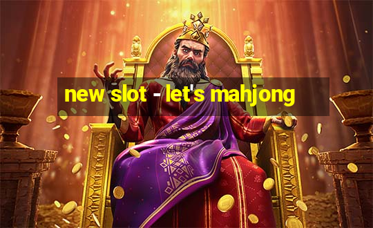 new slot - let's mahjong