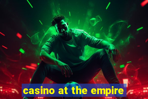 casino at the empire