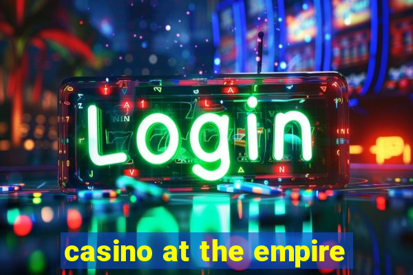 casino at the empire