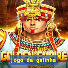 jogo da galinha que ganha dinheiro