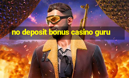 no deposit bonus casino guru