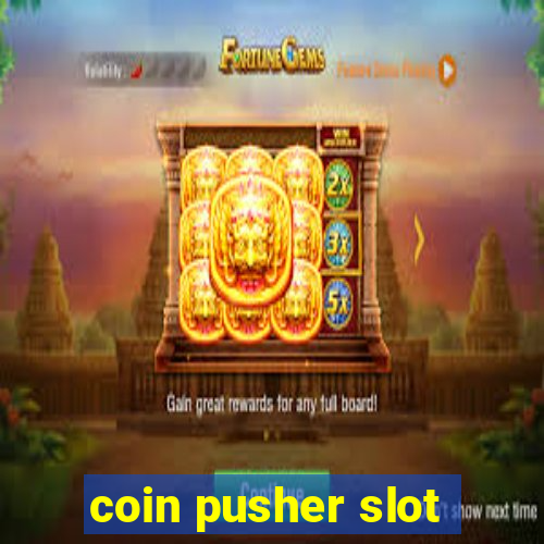 coin pusher slot