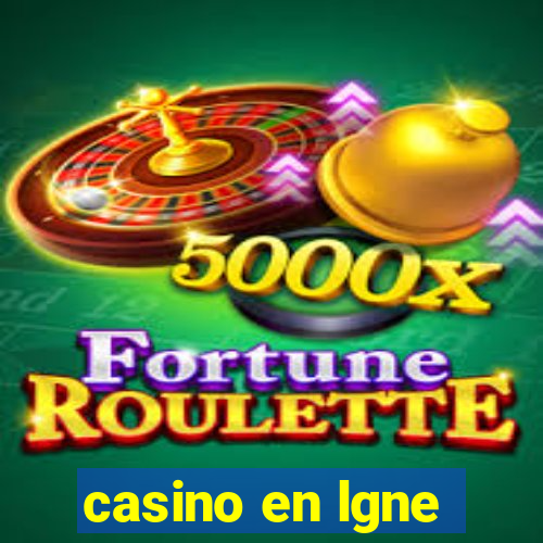 casino en lgne