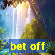 bet off