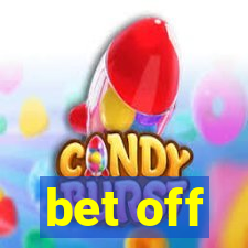 bet off