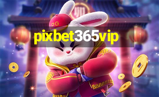 pixbet365vip