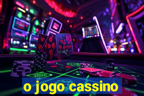 o jogo cassino