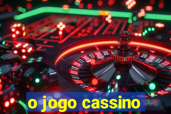 o jogo cassino