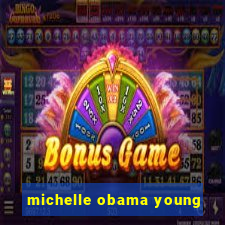 michelle obama young