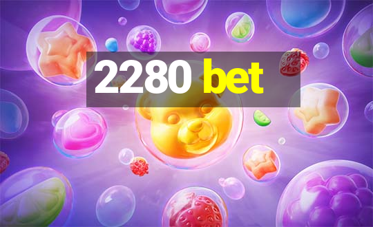 2280 bet