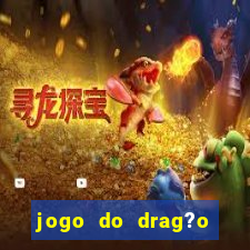 jogo do drag?o ganhar dinheiro