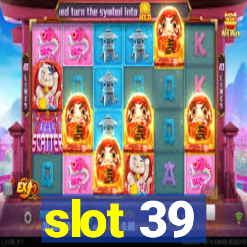 slot 39