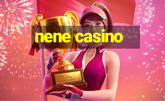 nene casino