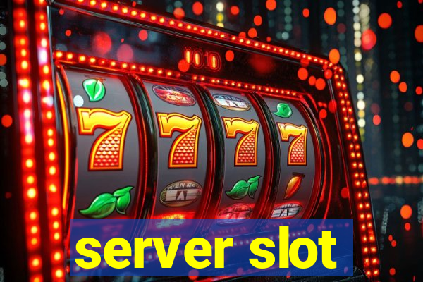 server slot